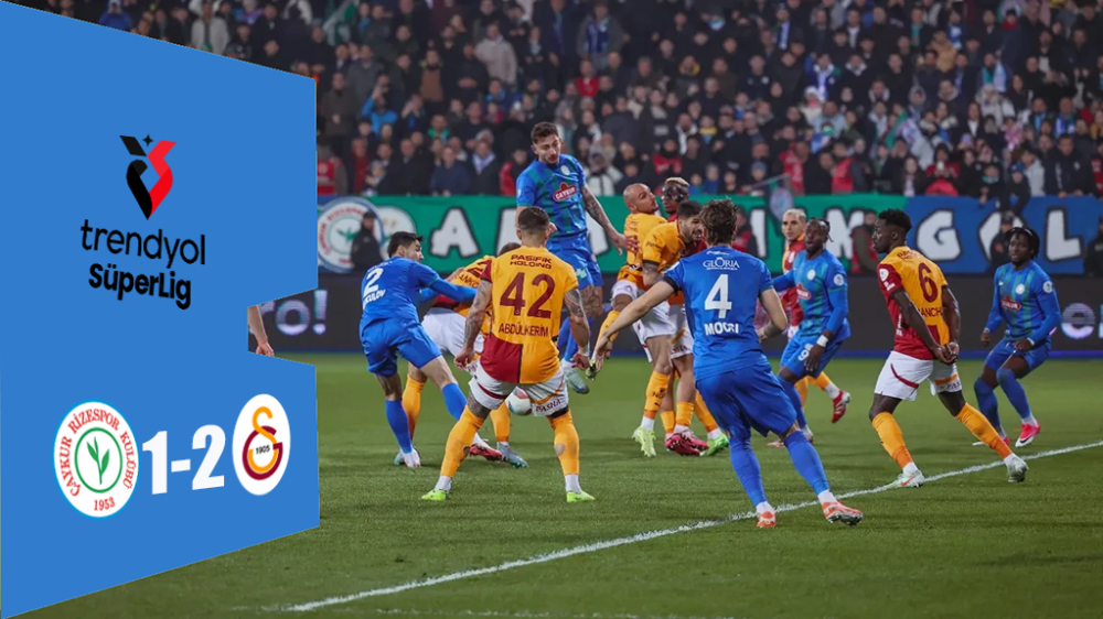 ÇAYKUR RİZESPOR EVİNDE GALATASARAY’A 2-1 MAĞLUP OLDU