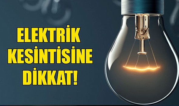 ŞANLIURFA'DA 141 MAHALLEDE ELEKTRİK OLMAYACAK! İŞTE İLÇE İLÇE LİSTE